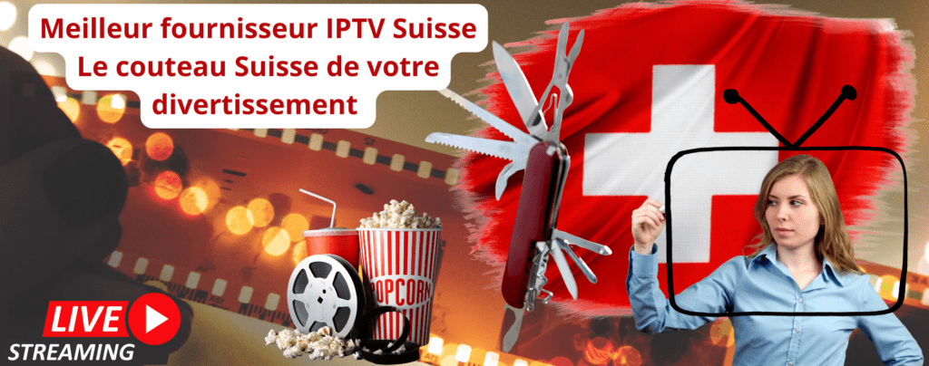 IPTV Suisse, Le couteau suisse de votre divertissement