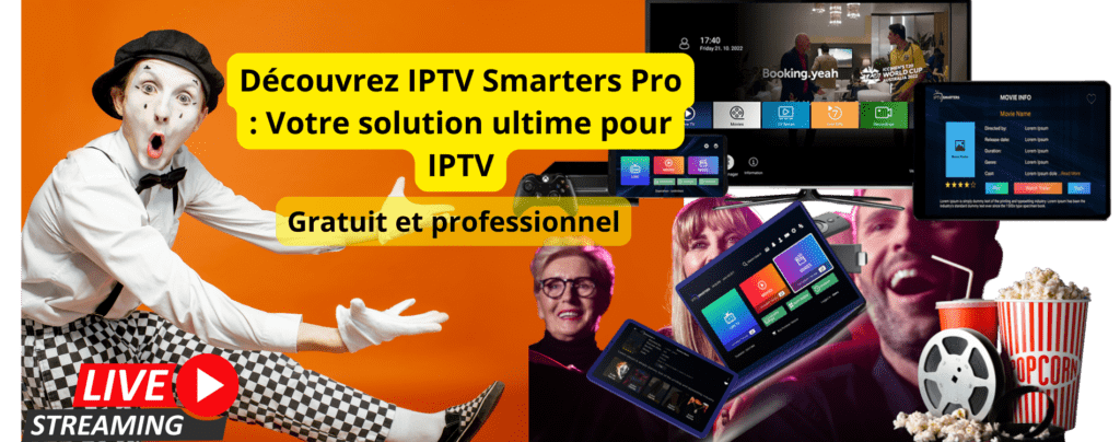 iptv smarters pro le meilleur lecteur ott gratuit et pofessionnel